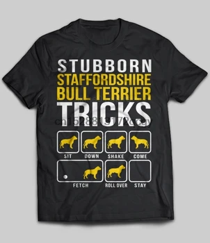 Brand Stædig Staffordshire Bull Terrier Tricks 2019 Sommeren Mænd Kortærmet T-Shirt